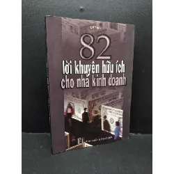 [Sách Cũ SCGR] 82 lời khuyên hữu ích cho nhà kinh doanh mới 90% bẩn bìa, ố nhẹ 2006 HCM1710 Lê Tịnh MARKETING KINH DOANH