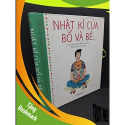 (TẶNG BOOKMARK) Nhật ký của bố và bé (bìa cứng) mới 80% ố nhẹ 2016 RBK2809 MẸ VÀ BÉ