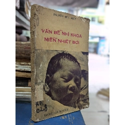 Vấn đề nhi khoa miền nhiệt đới - Nguyễn Đức Hiệp 187636