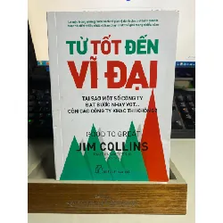 Từ Tốt Đến Vĩ Đại - Jim Collins - NXB Trẻ 2020- Sách lưu kho mới 90% giấy trắng STB1150 Blogmeo 27525