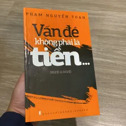 VẤN ĐỀ KHÔNG PHẢI VÌ TIỀN...