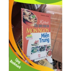 (TẶNG BOOKMARK) Kỹ thuật chế biến món ăn món ngon miền Trung - Trâm Anh 2009 Sách kiến thức tổng hợp RBK-AK19