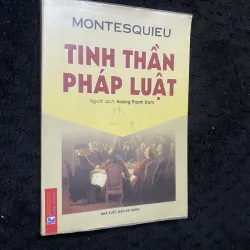 Tinh thần pháp luật -Tác giả: Nam tước de Montesquieu