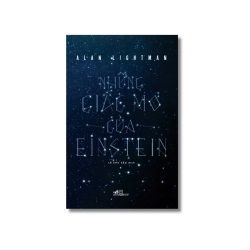 Những giấc mơ của Einstein - ALAN LIGHTMAN