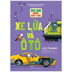 Que Que Thích Khám Phá - Xe Lửa Và Ôtô - John Farndon, John Paul 295162