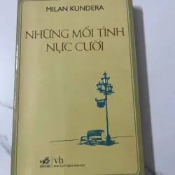 Những mối tình nực cười - Milan Kundera (Cao Việt Dũng dịch) - Tập truyện ngắn 798745