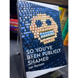 So you've been publicly shamed mới 90% Jon Ronson HPB2505 SÁCH NGOẠI VĂN