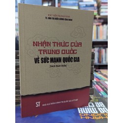 NHẬN THỨC CỦA TRUNG QUỐC VỀ SỨC MẠNH QUỐC GIA - TS. ĐINH THỊ HIỀN LƯƠNG CHỦ BIÊN