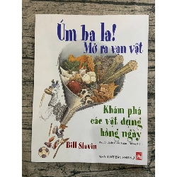 Úm ba la! Mở ra vạn vật Khám phá vật dụng hằng ngày Mới 99% 2019 Bill Slavin TSTK250116 KỸ NĂNG
