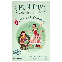 Nuôi Con Không Phải Là Cuộc Chiến 2 - Quyển 3: Bé Thơ Tự Ngủ, Cha Mẹ Thư Thái - Hachun Lyonnet, Hương Đỗ 176935