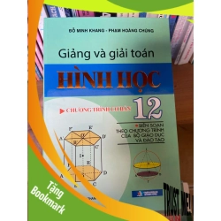 (TẶNG BOOKMARK) Giảng Và Giải Toán Hình Học 12 (Chương Trình Cơ Bản) - Đỗ Minh Khang, Phạm Hoàng Chúng 2019 Tham khảo - luyện thi RBK-AK2ST1