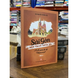 Sài Gòn một thuở chưa xa tập 2 và 3 - Bùi Nguyễn Trường Kiên