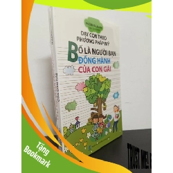 (TẶNG BOOKMARK) Dạy Con Theo Phương Pháp Mỹ - Bố Là Người Bạn Đồng Hành Của Con Gái - Dr. Kenvin Leman Mới 100% RBK.ASB1303