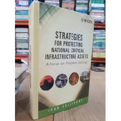 Strategies for protecting national critical infrastructure assets - John Sullivant