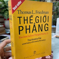 THẾ GIỚI PHẲNG TÓM LƯỢC LỊCH SỬ THẾ GIỚI THẾ KỶ 21 - THOMAS L. FRIEDMAN