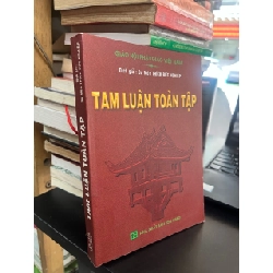 Tam Luận toàn tập - Sa môn Thích Đức Nghiệp