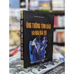Ông tướng tình báo và hai bà vợ - Nguyễn Trần Thiết ( sách có chữ ký tặng của tác giả ) 71261