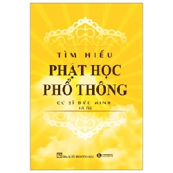 Tìm hiểu Phật học phổ thông - Cư sĩ Đức Minh sưu tập 2023 New 100% HCM.PO