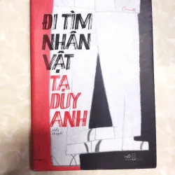 Sách: Đi tìm nhân vật - Tạ Duy Anh
