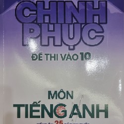 Chinh phục đề thi vào 10 môn Tiếng Anh (tặng kèm Bí kíp bỏ túi) 17578