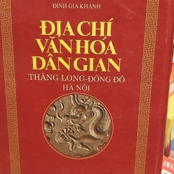 ĐỊA CHÍ VĂN HOÁ DÂN GIAN - THĂNG LONG ĐÔNG ĐÔ HÀ NỘI 336757