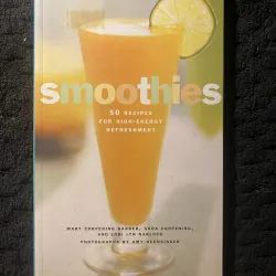 Smoothies: 50 Recipes for High-Energy Refreshment