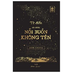 Từ Điển Của Những Nỗi Buồn Không Tên - John Koenig 190980