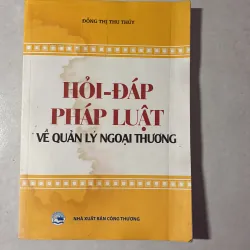 Hỏi đáp pháp luật về quản lý ngoại thương