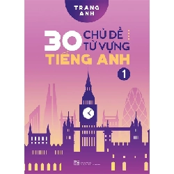 30 chủ đề từ vựng tiếng Anh Tập 1 (HH) Mới 100% HCM.PO Độc quyền - Ngoại ngữ