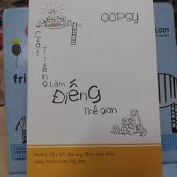 Sách: Cất tiếng làm điếng thế gian - TG: Oopsy (B1)
