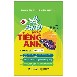 Lộ Trình Học Tiếng Anh Cho Người Mất Gốc - The English Journey - Nguyễn Thị Xuân Quỳnh