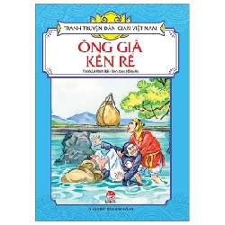 Tranh Truyện Dân Gian Việt Nam - Ông Già Kén Rể - Lê Minh Hải, Hồng Hà (Mới 100%) Truyện thiếu nhi, NXB Kim Đồng - SÁCH ĐẠI HỌC