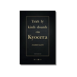 Triết lý kinh doanh của Kyocera - Inamori Kazuo