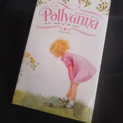 POLYANNA MẶT TRỜI BÉ CON - ELEANOR H.PORTER