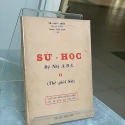SỬ HỌC ĐỆ NHỊ A B C (TẬP 2) - VŨ HUY CHẤN