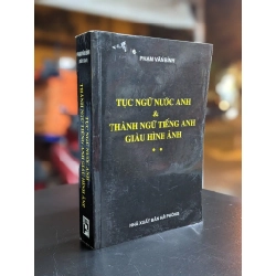 Tục ngữ nước Anh & thành ngữ tiếng Anh giàu hình ảnh - Phạm Văn Bình