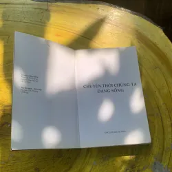 CHUYỆN THỜI CHÚNG TA SỐNG- nhà xuất bản tri thức 778229