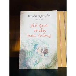 (TẶNG BOOKMARK) Gió qua triền hoa trắng - Tuyền Nguyễn - VĂN HỌC - RBK1211