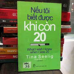 Nếu tôi biết được khi còn 20 - Tina Seelig