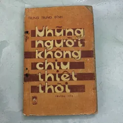 Những người không chịu thiệt thòi - Nguyễn Trung Đỉnh - 1987s