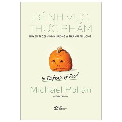 Bênh Vực Thực Phẩm - Michael Pollan 163949