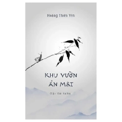 Khu Vườn Ẩn Mật - Tập Thơ Haiku - Hoàng Thiên Yên ASB.PO Oreka Blogmeo 230225