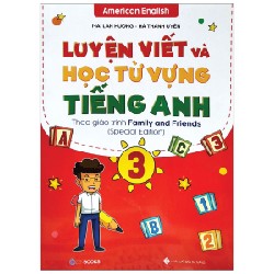 Luyện Viết Và Học Từ Vựng Tiếng Anh Lớp 3 - Theo Chương Trình Family And Friends (National Edition) - Mai Lan Hương, Hà Thanh Uyên 147528