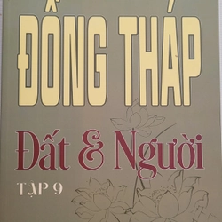 Đồng Tháp đất và người - Tập 9 (sách mới 100%)