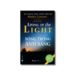 Sống trong ánh sáng - Shakti Gawain