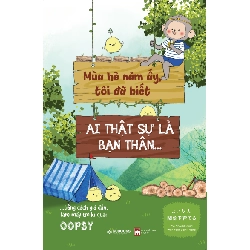 Mùa Hè Năm Ấy, Tôi Đã Biết Ai Thật Sự Là Bạn Thân... - Oopsy ASB.PO Oreka Blogmeo 230225