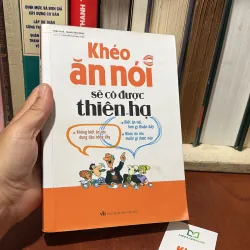 II Sách Kỹ Năng: Khéo Ăn Khéo Nói Sẽ Có Được Thiên Hạ - Trác Nhã, Nhan Vĩnh Bình - 2023