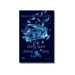 Gửi những người không được bảo vệ - Nakayama Shichiri