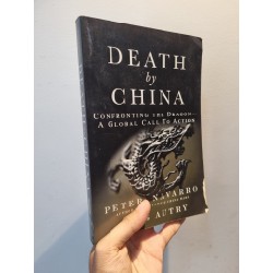 DEATH BY CHINA : Confronting The Dragon - A Global Call To Action (Peter Navarro & Greg Autry) 193223