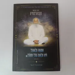 Thiền định và tâm trí diệu kỳ - Minh sư Patriji